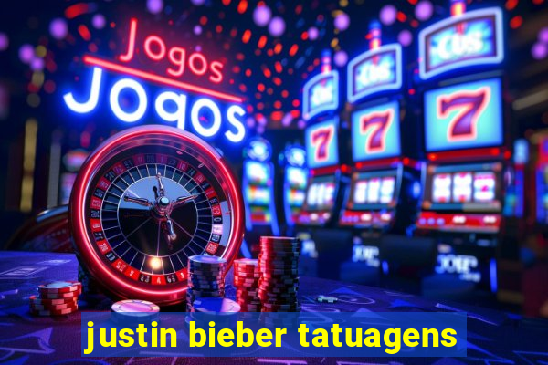 justin bieber tatuagens